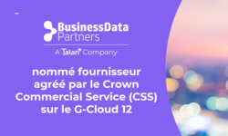 Business Data Partners/Talan nommé fournisseur agréé par le Crown Commercial Service (CSS) sur le G-Cloud 12